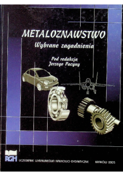 Metaloznawstwo Wybrane zagadnienia