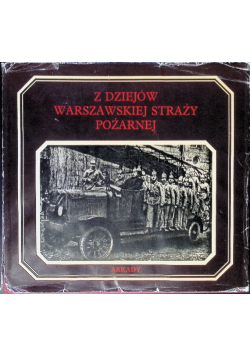 Z dziejów Warszawskiej Straży Pożarnej