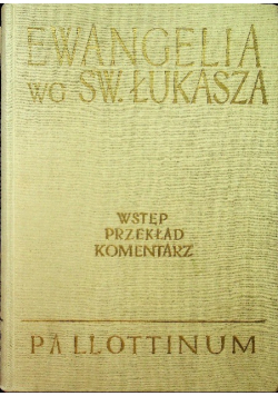 Ewangelia wg Św. Łukasza wstęp przekład komentarz