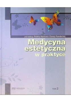 Medycyna estetyczna w praktyce Tom 2