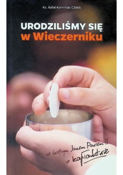 Urodziliśmy się w Wieczerniku