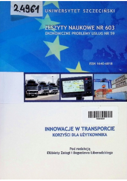 Innowacje w transporcie Korzyści dla użytkownika Zeszyty naukowe Nr 603 / 10
