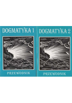Dogmatyka przewodnik Tom I i II
