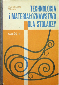 Technologia i materiałoznawstwo dla stolarzy Część II