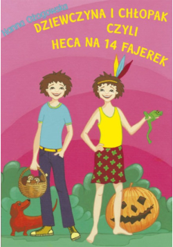 Dziewczyna i chłopak czyli heca na 14 fajerek