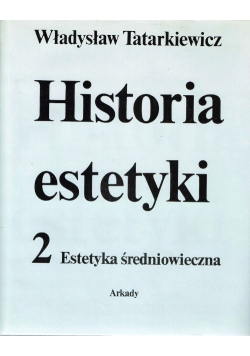 Historia estetyki Tom 2 estetyka średniowieczna