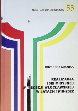 Realizacja idei misyjnej w diecezji włocławskiej Nr 53 / 24