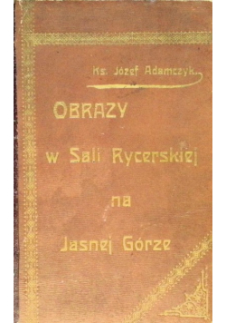 Obrazy w sali rycerskiej na Jasnej Górze, 1900 r.