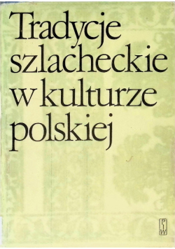 Tradycje szlacheckie w kulturze polskiej