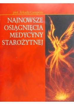 Najnowsze osiągnięcia medycyny starożytnej
