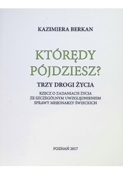 Którędy pójdziesz? Trzy drogi życia