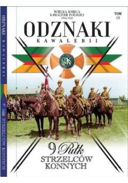 Wielka Księga Kawalerii Polskiej 1918-1939 Odznaki Kawalerii Tom 9