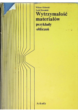 Wytrzymałość materiałów Przykłady obliczeń