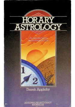 Horary Astrology: An Introduction to the Astrology of Time