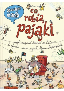 Opowiem ci mamo co robią pająki