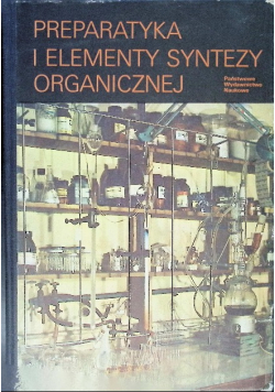 Preparatyka i elementy syntezy organicznej