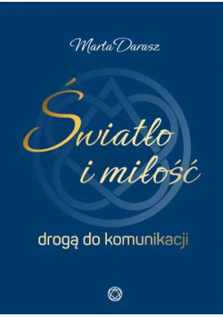 Światło i miłość drogą do komunikacji