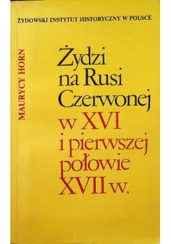 Żydzi na Rusi Czerwonej w XVI i pierwszej połowie XVII w