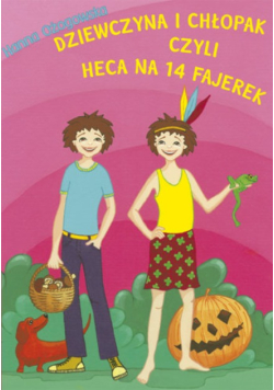 Dziewczyna i chłopak czyli heca na 14 fajerek