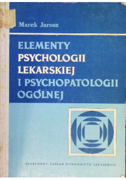 Elementy psychologii lekarskiej i psychopatologii ogólnej