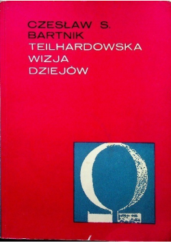 Teilhardowska wizja dziejów