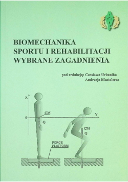 Biomechanika sportu i rehabilitacji wybrane zagadnienia