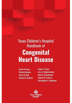 Texas Children's Hospital Handbook of Congenital Heart Disease