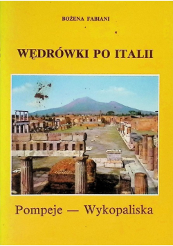 Wędrówki po Italii Pompeje - wykopaliska