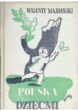 Polska kwitnąca dziećmi, 1947 r.
