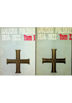 Wojsko Polskie 1914 - 1922  Tom 1 i 2