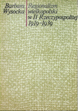 Regionalizm wielkopolski w Rzeczpospolitej 1919 - 1939