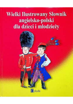 Wielki ilustrowany słownik angielsko-polski dla dzieci