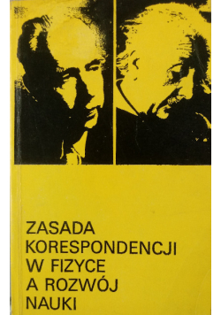 Zasada korespondencji w fizyce a rozwój nauki