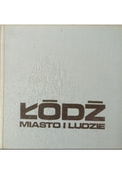 Łódź Miasto i ludzie