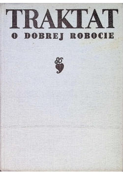 Traktat o dobrej robocie