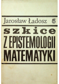Szkice z epistemologii matematyki