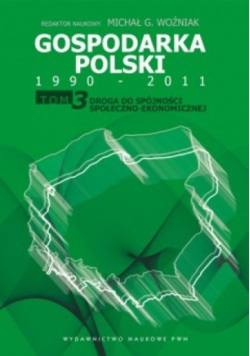 Gospodarka Polski 1990 -2011 Tom 3