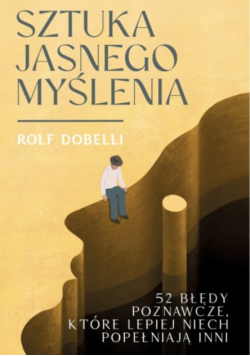 Sztuka jasnego myślenia