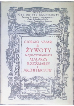 Żywoty najsławniejszych malarzy rzeźbiarzy i architektów