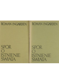 Spór o istnienie świata Tom II Część I I II