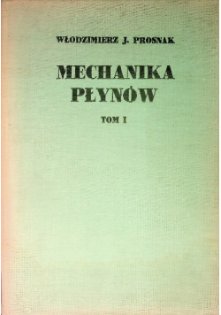 Mechanika płynów Tom 1