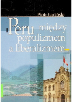 Peru Między populizmem a liberalizmem