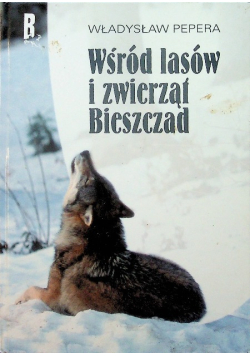 Wśród lasów i zwierząt Bieszczad