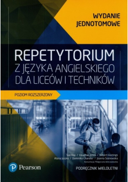 Repetytorium z języka angielskiego dla liceów i techników. Poziom rozszerzony. Wydanie jednotomowe. Podręcznik wieloletni