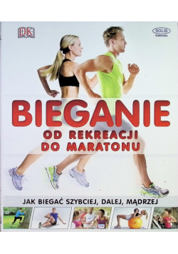 Bieganie od rekreacji do maratonu