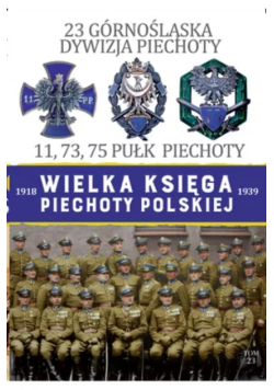 23 Górnośląska Dywizja Piechoty Wielka Księga Piechoty Polskiej  1939 Tom 23