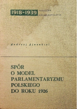 Spór o model parlamentaryzmu polskiego do roku 1926