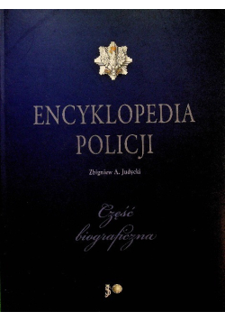 Encyklopedia policji Część biograficzna Tom II