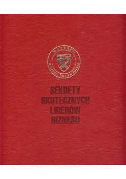 Sekrety skutecznych liderów biznesu