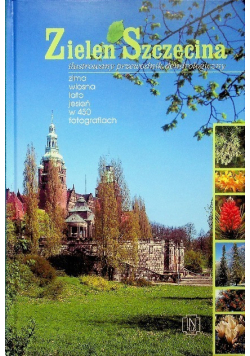 Zieleń Szczecina ilustrowany przewodnik dendrologiczny